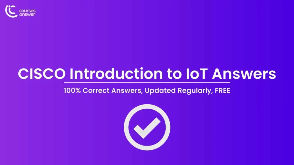 CISCO Introduction to IoT Chapter 4 Quiz Answers