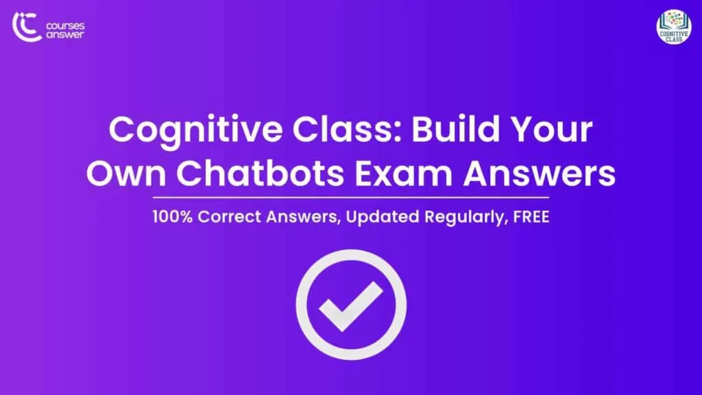 Cognitive Class: Build Your Own Chatbots Exam Answers