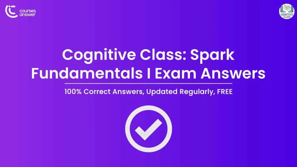 Cognitive Class: Spark Fundamentals I Exam Answers