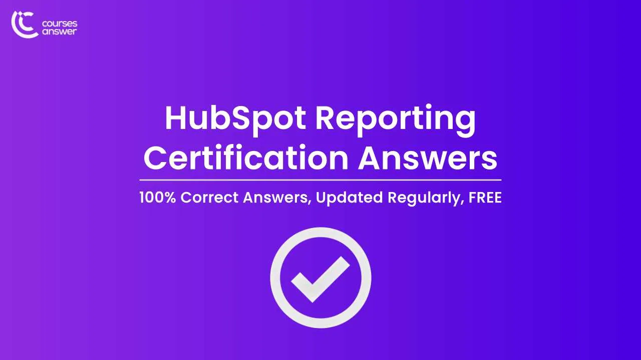 HubSpot Reporting Certification Exam Answers Updated Courses Answer