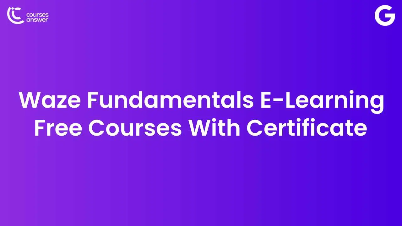 Waze Fundamentals E-Learning Free Courses by Google With Certificate