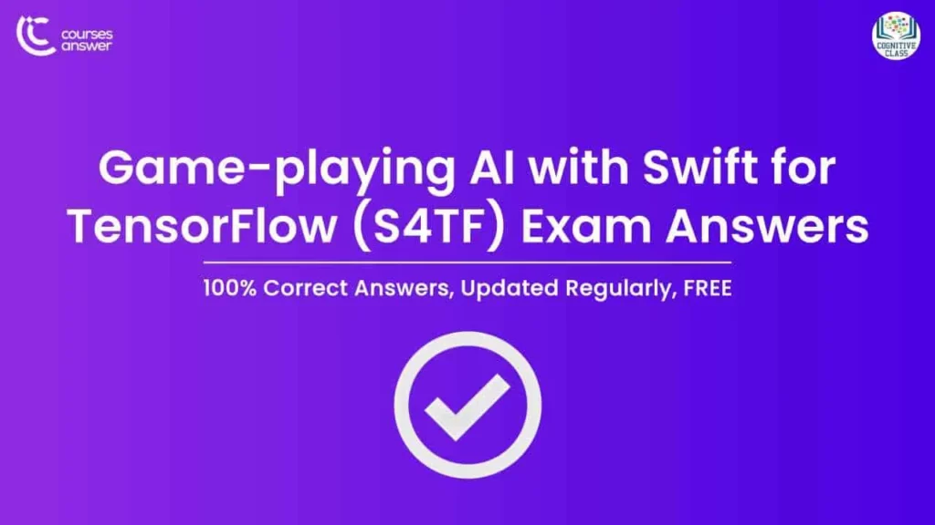 Cognitive Class: Game-playing AI with Swift for TensorFlow (S4TF) Exam Answers